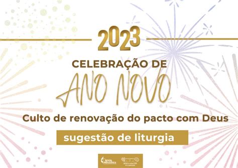 Sugestão De Liturgia Para O Culto De Ano Novo 2023 Culto De Renovação