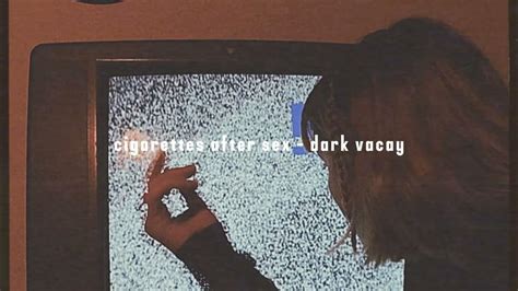 Dark Vacay Cigarettes After Sex Slowed Reverb Youtube