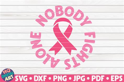 Nobody Fights Alone Svg Cancer Awareness Graphic By Mihaibadea