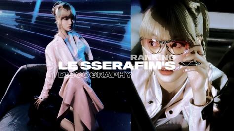 Ranking Le Sserafim S Discography Fearless Perfect Night YouTube