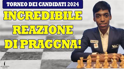 Incredibile Reazione Di Praggna Torneo Dei Candidati Apertura