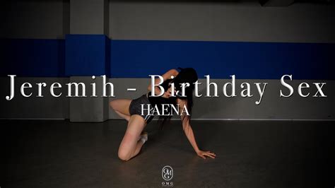 HAENA Choreography Jeremih Birthday Sex YouTube