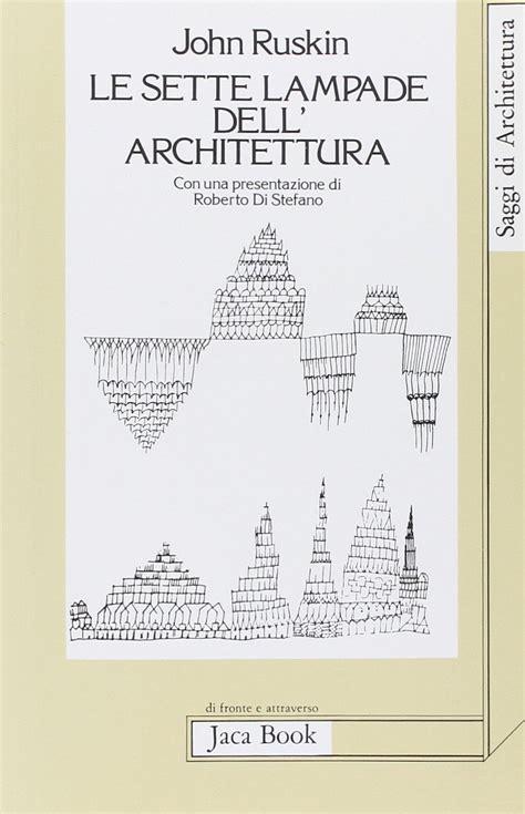 Le Sette Lampade Dell Architettura Ruskin John Amazon It Libri