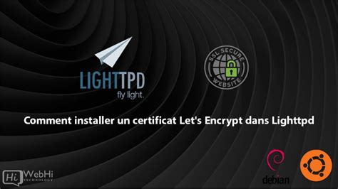 Comment Installer Un Certificat Ssl Let S Encrypt Dans Lighttpd