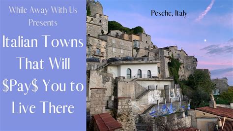 Italian Towns That Will Pay You To Live There Youtube