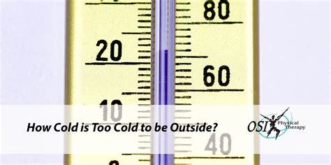 How Cold is Too Cold to be Outside? | OSI Physical Therapy