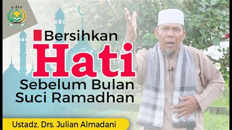 Episod I Bersihkan Hati Sebelum Bulan Suci Ramadhan I Ustadz Drs