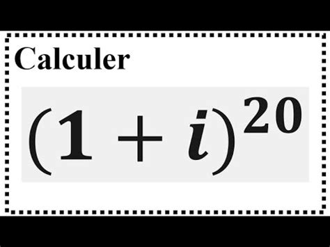 Calculer 1 i 20 1 plus i à la puissance 20 1 i exposant 20 nombres