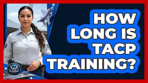 How Long Is Tacp Training