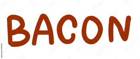 Como Escrever A Palavra Bacon - Bacon hand drawn lettering word. Hand written title. Childlike word ...