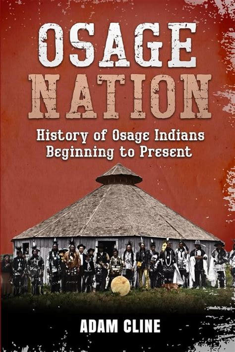 Osage Nation History Of Osage Indians Beginning To Present