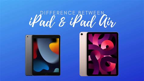 Difference Between iPad and iPad Air: Specs & features compared ...