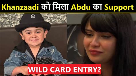 Khanzaadi को Support करने घर में होगी Abdu की Entry Abdu Rozik Wild