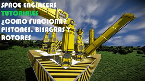 C Mo Funcionan Pistones Bisagras Y Rotores En Space Engineers