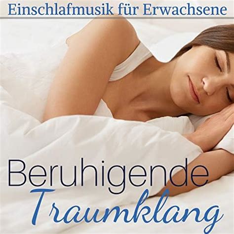 Spiele Beruhigende Traumklang Einschlafmusik F R Erwachsene F R Ein