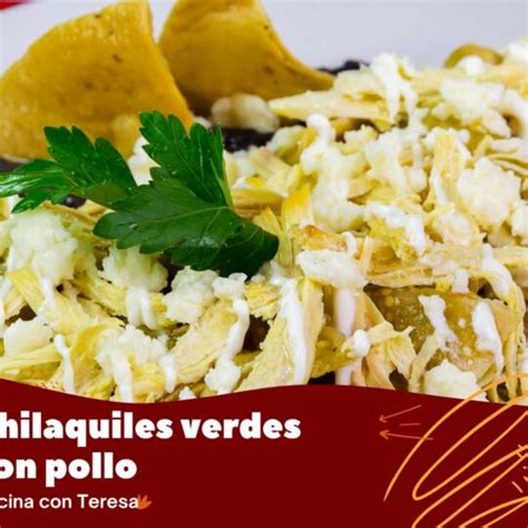 Chilaquiles Verdes Con Pollo Cocina Con Teresa