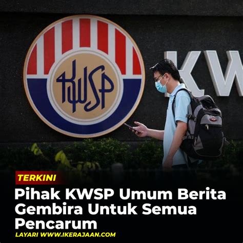 Pihak KWSP Umum Berita Gembira Untuk Semua Pencarum