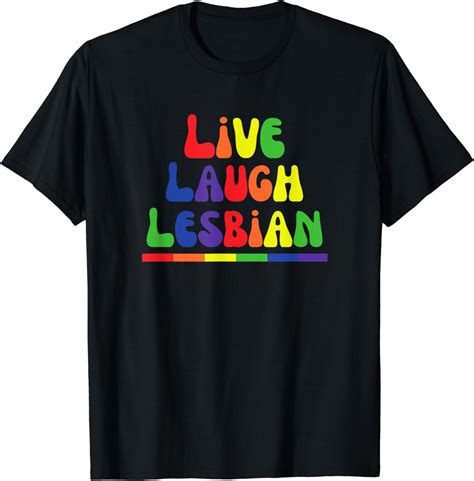 Live Laugh Lesbian Pride LGBTQ Lesbian T Shirt Walmart