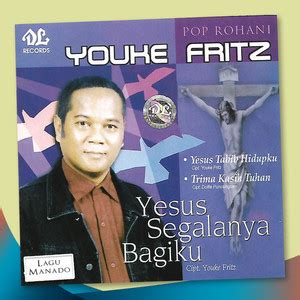 Lagu Rohani Youke Frits Playlist By Grace Spotify