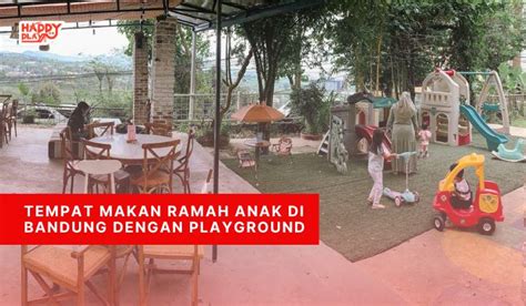 Tempat Makan Ramah Anak Di Bandung Dengan Playground