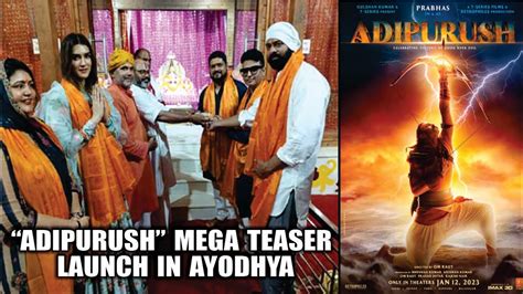 Adipurush Mega Teaser Launch In Ayodhya Prabhas Kriti Sanon Om