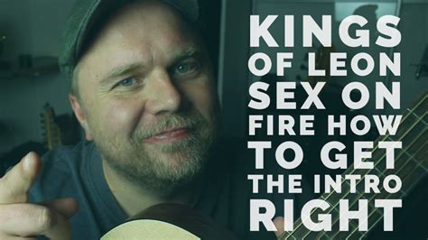 KINGS OF LEON SEX ON FIRE HOW TO GET THE INTRO RIGHT YouTube