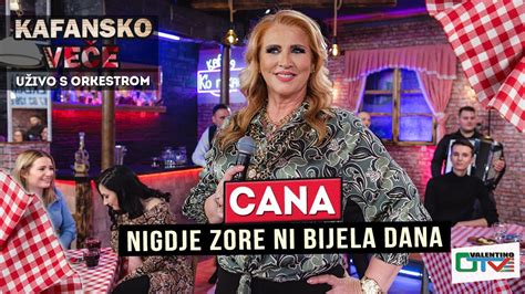 CANA NIGDJE ZORE NI BIJELA DANA UZIVO 2022 OTV VALENTINO YouTube