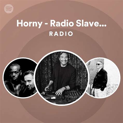Horny Radio Slave And Thomas Gandey Just Mix Radio Playlist By Spotify Spotify
