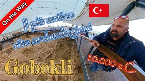 11 GOBEKLI TEPE Il Sito PIU ANTICO Nel Sud Della Turchia 10 000 A