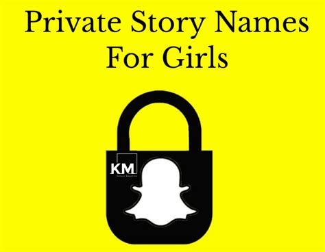 Best Snapchat Private Story Names Ideas For Girls Kenyan