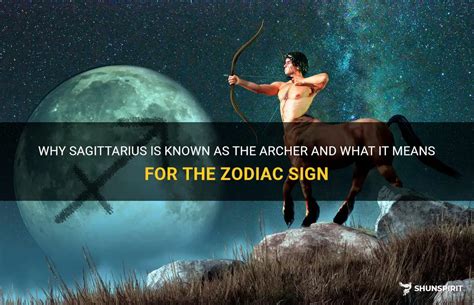 Why Sagittarius Is Known As The Archer And What It Means For The Zodiac