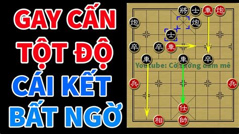 Đối Đầu Gay Cấn Tột Độ Với Hàng Loạt Pha Tấn Công Sát Thương Khủng Khiếp Cờ Tướng Hay YouTube