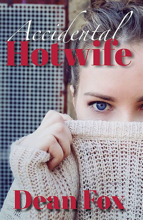 Accidental Hotwife An Erotic Interracial Adventure Accidental Hot Wife Book Kindle