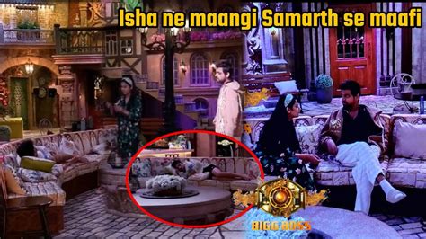 Bigg Boss 17 Livefeed Isha Ne Mangi Samarth Se Maafi Room Partner Ko