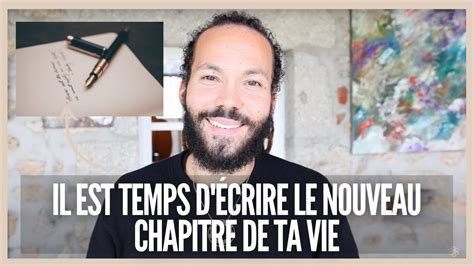 Il est temps d écrire le nouveau chapitre de ta vie YouTube