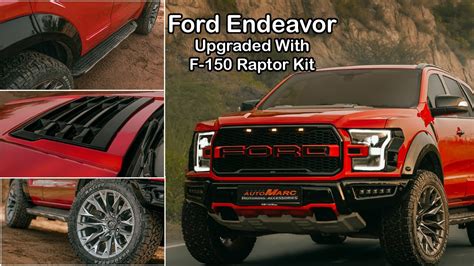 Ford Endeavour Upgraded With F Raptor Body Kit By Automarc Youtube