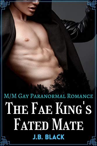 The Fae King S Fated Mate M M Gay Paranormal Romance Fated For The Fae EBook Black J B