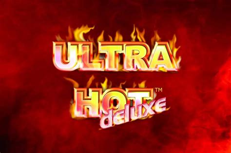Ultra Hot Deluxe slot Novomatic clasic câștig fantastic