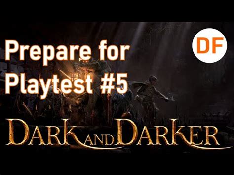 Dark And Darker Prepare For Playtest 5 YouTube