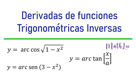 Derivadas De Funciones Trigonom Tricas Inversas Youtube