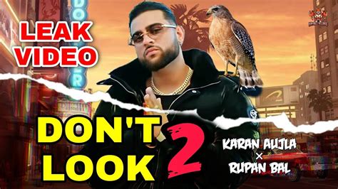 Karan Aujla New Song DON T LOOK 2 FULL VIDEO Karan Aujla Rupan