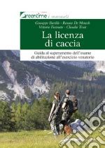 La Licenza Di Caccia Guida Al Superamento Dell Esame Di Abilitazione