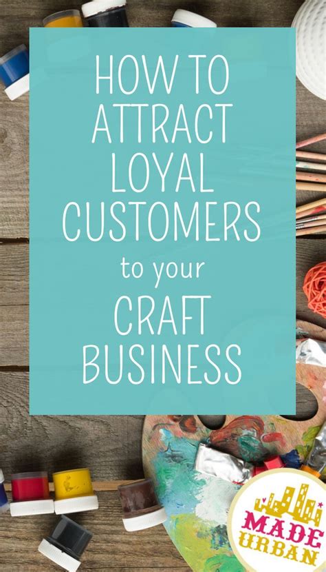 How To Build A Craft Business Customers Cant Live Without Made Urban