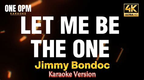 Let Me Be The One Jimmy Bondoc Karaoke Version Youtube