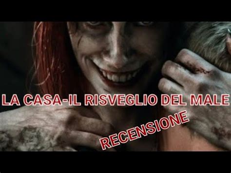 LA CASA IL RISVEGLIO DEL MALE RECENSIONE YouTube