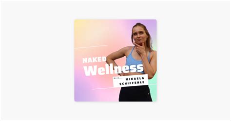 Naked Wellness On Apple Podcasts