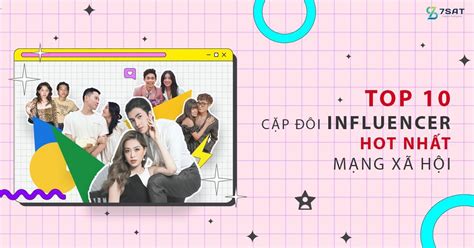 Top 10 cặp đôi Influencer hot nhất mạng xã hội Advertising Vietnam