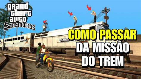 COMO PASSAR DA MISSÃO DO TREM NO GTA SAN ANDREAS DO LADO ERRADO DOS