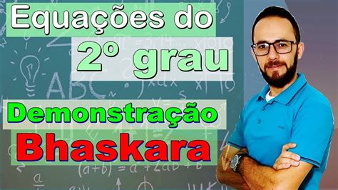 Equação Do 2º Grau Demonstração Da Fórmula De Bhaskara Youtube