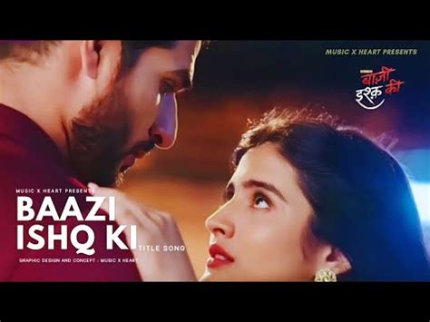 Baazi Ishq Ki Title Song Puneet Chouksey Khushbu Rajendra Youtube